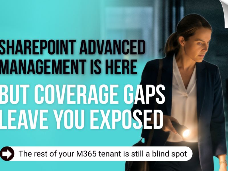 SharePoint Advanced Management: why M365 coverage gaps still leave tenants exposed